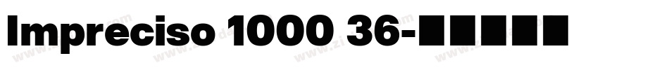 Impreciso 1000 36字体转换